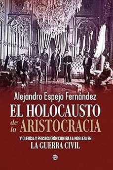 el holocausto de la aristocracia-alejandro espejo fernandez-9788410942776