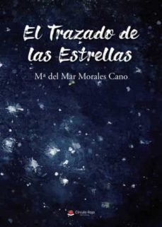 el trazado de las estrellas-maria del mar morales cano-9788411288576