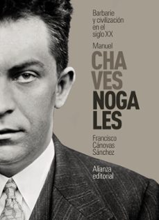 manuel chaves nogales: barbarie y civilizacion en el siglo xx-francisco canovas sanchez-9788411482776