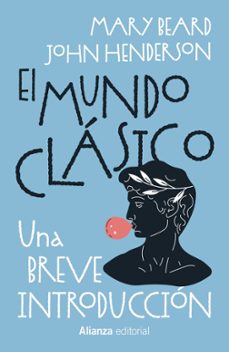 el mundo clasico: una breve introduccion-mary beard-john henderson-9788411488976