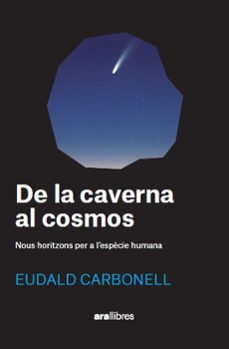 de la caverna al cosmos (ebook)-eudald carbonell-9788411730976
