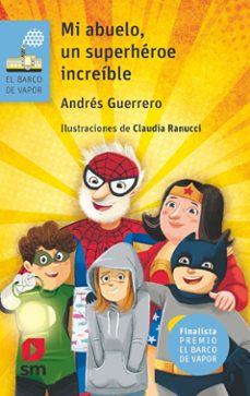 mi abuelo, un superhéroe increíble-andres guerrero-9788411823876
