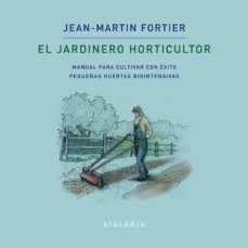 el jardinero horticultor-jean martinn fortier-9788412074376