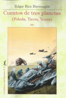 cuentos de tres planetas. (poloda, tierra, venus)-edgar rice burroughs-9788412147476