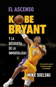 el ascenso. kobe bryant y la busqueda de la inmortalidad-9788412414776