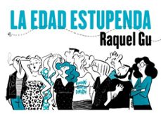 la edad estupenda-raquel gu-9788412417876