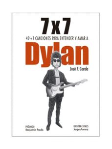 7x7 49+1 canciones para entender y amar a dylan-jose f. conde-9788412532876