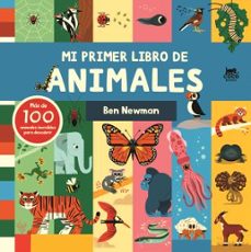 mi primer libro de animales-ben newman-9788412557176