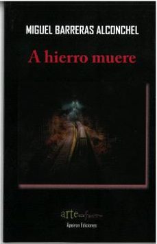 a hierro muere-miguel barreras alconchel-9788412644876