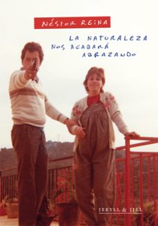 la naturaleza nos acabara abrazando-nestor reina-9788412710076