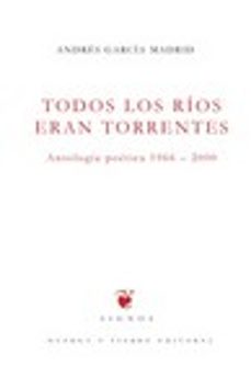 todos los rios eran torrentes-andres garcia madrid-9788412864076