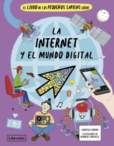 el libro de los pequeños sapiens sobre la internet y el mundo dig ital-larissa suzuki-9788412981476