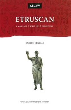 etruscan: language, writing, epigraphy-enrico benelli-9788413403076