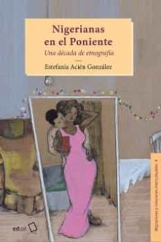 nigerianas en poniente: una decada de etnografia-estefania acien gonzalez-9788413511276