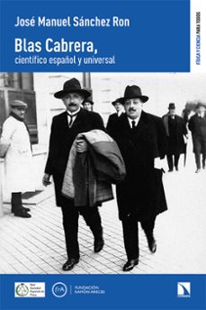 blas cabrera, cientifico español y universal-jose manuel sanchez ron-9788413522876