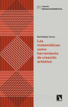 las matematicas como herramienta de creacion artistica-9788413526676