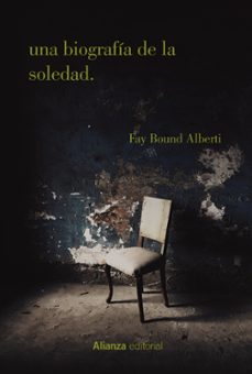 una biografía de la soledad-fay bound alberti-9788413627076
