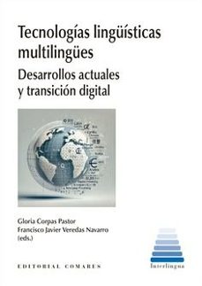 tecnologías linguísticas multilingues. desarrollos actuales y transición digital-gloria corpas pastor-9788413698076