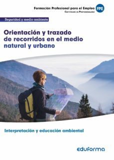 uf0729 orientacion y trazado de recorridos en el medio natural y urbano. certificado de profesionalidad interpretacion y educacionambiental)-juan puche pajares-9788414200476