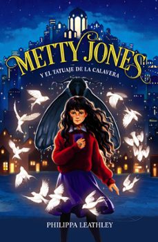 metty jones y el tatuaje de la calavera-philippa leathley-9788414340776