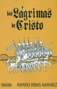 las lagrimas de cristo-ramiro ribas narvaez-9788415074076