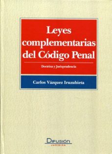 leyes complementarias del codigo penal: doctrina y jurisprudencia-9788415150176