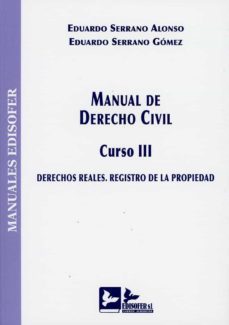 manual de derecho civil, curso iii. derechos reales. registro de la propiedad-eduardo serrano alonso-9788415276876