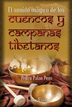 el sonido magico de los cuencos y campanas tibetanos-pedro palao pons-9788415292876
