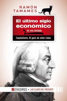 el ultimo siglo economico en una sentada: capitalismo. el gato de siete vidas-9788415462576
