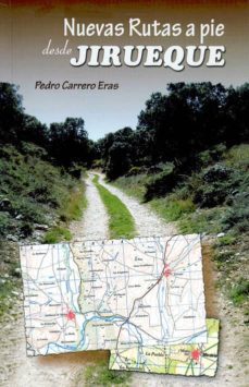 nuevas rutas a pie desde jirueque-pedro carrero eras-9788415537076