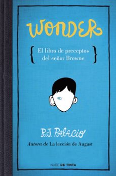 wonder: el libro de preceptos del señor browne-r.j. palacio-9788415594376