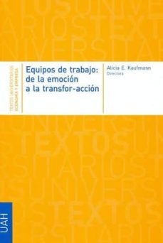 equipos de trabajo: de la emocion a la transfor-accion (ebook)-alicia e. kaufmann-9788415595076