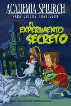academia splurch para chicos traviesos: el experimento secreto-julie gardner berry-9788415709176