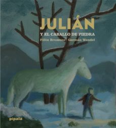 julian y el caballo de piedra-9788415851776