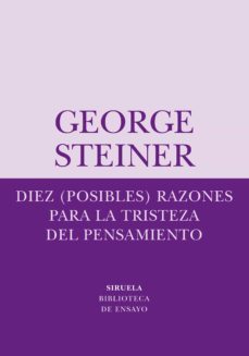 diez (posibles) razones para la tristeza del pensamiento (ebook)-george steiner-9788415937876