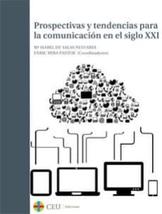 prospectivas y tendencias para la comunicacion en el siglo xxi-9788415949176