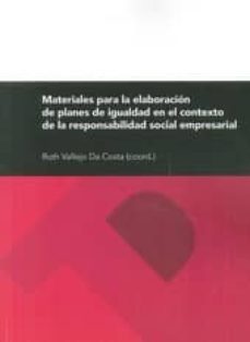 materiales para la elaboracion de planes de igualdad en el contex to de la responsabilidad-ruth (coord.) vallejo da costa-9788416028276