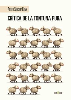 critica de la tontuna pura-arturo sanchez ciriza-9788416162376