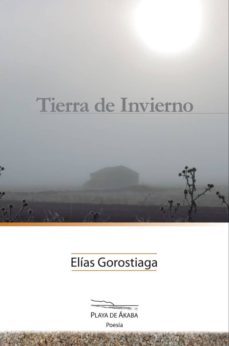 tierra de invierno-elias gorostiaga-9788416216376