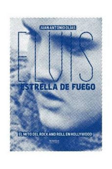 elvis, estrella de fuego: el mito del rock and roll en hollywood-juan antonio olias-9788416217076