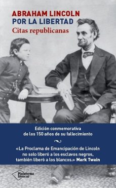 abraham lincoln, por la libertad: citas republicanas-9788416256976