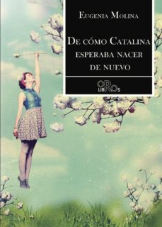 de como catalina esperaba nacer de nuevo-9788416340576