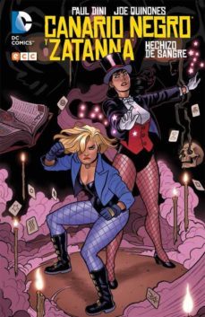 canario negro y zatanna: hechizo de sangre-paul dini-9788416374076