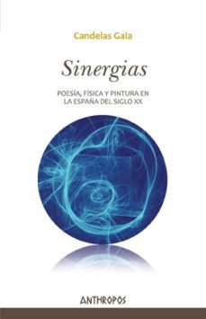 sinergias: poesia, fisica y pintura en la españa del siglo xx-candelas gala-9788416421176