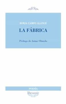 la fabrica (poesia 285)-borja campo alange-9788416459476