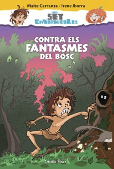 contra els fantasmes del bosc: els set cavernicoles 3-maite carranza-irene iborra-9788416520176