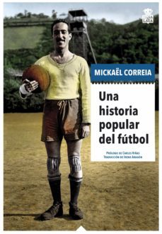 una historia popular del futbol (ebook)-mickael correia-9788416537976