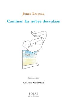 caminan las nubes descalzas-jorge pascual-9788416613076