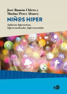 niñ@s hiper. infancias hiperactivas, hipersexualizadas, hiperconectadas (ebook)-jose ramon ubieto-mariano perez alvarez-9788416737376