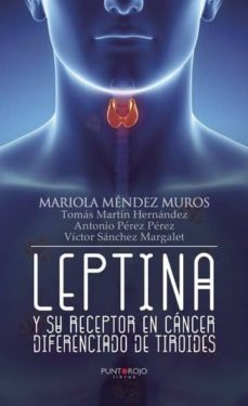 leptina y su receptor en cancer diferenciado de tiroides (ebook)-9788416877676